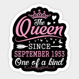 Happy Birthday To Me You The Queen Since September 1953 One Of A Kind Happy 67 Years Old Sticker